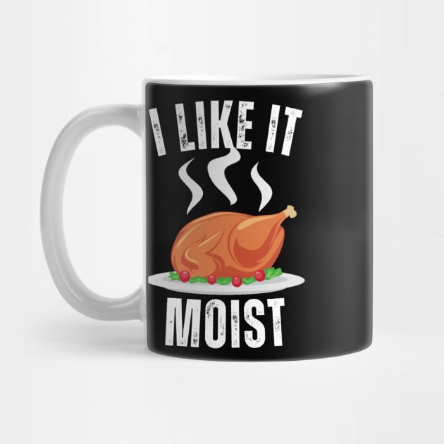 i like it moist funny thanksgiving by Vortex.Merch